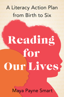 Reading for Our Lives: How Parents Can Lay the Foundation for Literacy Success, from Birth to Six 0593332172 Book Cover