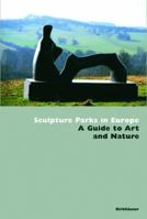 Sculptures Parks in Europe: A Guide to Art and Nature 3764376252 Book Cover