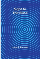 Sight To The Blind 1419147242 Book Cover