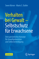 Verhalten bei Gewalt – Selbstschutz für Erwachsene: Dein persönliches Konzept für Gewaltprävention und Selbstverteidigung 366265038X Book Cover