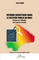 Réforme budgétaire dans le secteur public au Mali: Analyse de l’utilisation des outils de contrôle (Harmattan Mali) (French Edition) 2336583046 Book Cover