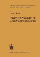 Probability Measures on Locally Compact Groups 3642667082 Book Cover
