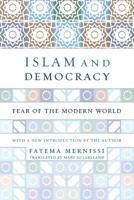 Islam And Democracy: Fear of the Modern World 0738207454 Book Cover
