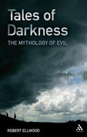 Tales of Darkness: The Mythology of Evil 0826436617 Book Cover