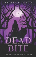 Dead Bite: A Fun, Fast-Paced Urban Fantasy (The Cursed Chronicles) B0GVKP3HX1 Book Cover