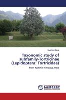 Taxonomic study of subfamily-Tortricinae (Lepidoptera: Tortricidae) 613990286X Book Cover