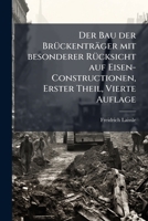 Der Bau Der Brückenträger Mit Besonderer Rücksicht Auf Eisen-constructionen... 124743057X Book Cover