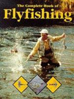 Complete Book of Flyfishing 0517693283 Book Cover