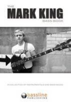 The Mark King Bass Book: A Collection of Instrumentals and Bass Solos 0955798175 Book Cover