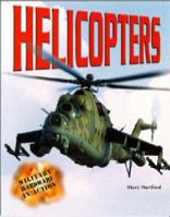 Helicopters (Military Hardware in Action) 0822547074 Book Cover