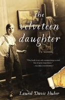 The Velveteen Daughter: A Novel 1631521926 Book Cover