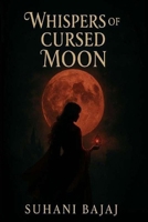 WHISPERS OF CURSED MOON B0FDQNQW1K Book Cover
