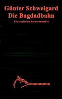 Die Bagdadbahn: Ein szenisches Sarazenenstück 3837019128 Book Cover