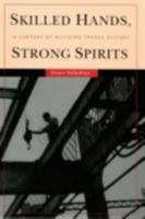 Skilled Hands, Strong Spirits: A Century Of Building Trades History 0801443202 Book Cover