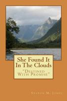 She Found It In The Clouds: Destined With Promise 1976481821 Book Cover