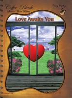Love Awaits You: Coffee Black Spoken Word Poetry Volume Four 1524601659 Book Cover
