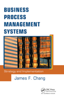 Business Process Management Systems: Strategy and Implementation 084932310X Book Cover