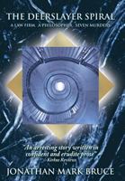 The Deerslayer Spiral: A LAW FIRM.  A PHILOSOPHER.  SEVEN MURDERS. 1468572741 Book Cover