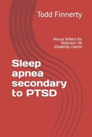 Sleep apnea secondary to PTSD: Nexus letters for Veterans' VA disability claims 0981995578 Book Cover