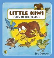 Little Kiwi Flies To The Rescue 0143503545 Book Cover