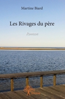 Les Rivages du père: Roman (French Edition) 2332838074 Book Cover