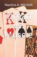 Organ vs. Muscle 1726715221 Book Cover