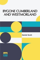 Bygone Cumberland and Westmorland 9356154252 Book Cover