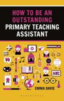How to Be an Outstanding Primary Teaching Assistant 147293461X Book Cover