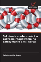 Szkolenie spolecznosci w zakresie reagowania na zatrzymanie akcji serca (Polish Edition) 6209977529 Book Cover