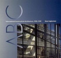 ABC: International Constructivist Architecture 1922-1939 0262090317 Book Cover