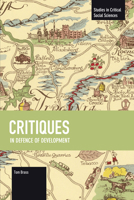 Critiques: In Defence of Development (Studies in Critical Social Sciences) B0F9SQQWF8 Book Cover