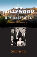 From Old Hollywood to New Brunswickmemories of a Wonderful Life 1771080728 Book Cover