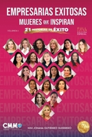 Empresarias Exitosas, Mujeres Que Inspiran: 21 Historias de Éxito: 21 Historias de Éxito (Spanish Edition) B0F3FY9GHL Book Cover