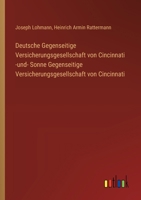 Deutsche Gegenseitige Versicherungsgesellschaft von Cincinnati -und- Sonne Gegenseitige Versicherungsgesellschaft von Cincinnati (German Edition) 3368545914 Book Cover