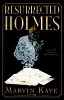 The Resurrected Holmes: New Cases from the Notes of John H. Watson, M.D. 0312156391 Book Cover