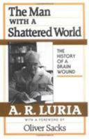The Man with a Shattered World: The History of a Brain Wound 0674546253 Book Cover