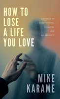 How to Lose a Life You Love 1764794516 Book Cover