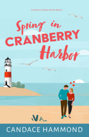Spring in Cranberry Harbor: Volume 2 1961864266 Book Cover