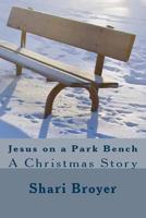 Jesus on a Park Bench (Park Bench Stories Book 1) 1491267143 Book Cover