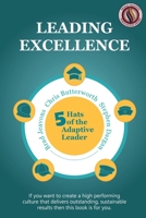 Leading Excellence: 5 Hats of the Adaptive Leader 1763663809 Book Cover