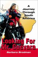 Looking for Mr. Guevara: A Journey Through South American (Selva Trilogy) 0595180698 Book Cover