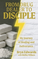 From Drug Dealer to Disciple: My Journey of Healing and Deliverance B0FMXN9MJ9 Book Cover