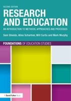 Research and Education: An Introduction to Methods, Approaches and Processes (Foundations of Education Studies) 103294210X Book Cover