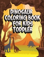 Dinosaur Coloring Book for Kids Toddler: 120 Dinosaur StickersPictures to Color, Puzzle Fun and More B08CWJ4VTD Book Cover