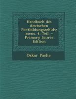 Handbuch des deutschen Fortbildungsschulwesens. 4. Teil. 101931334X Book Cover