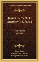 Quain's Elements Of Anatomy V3, Part 2: The Nerves 1160711321 Book Cover
