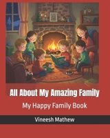 All About My Amazing Family: My Happy Family Book B0F6VRV6B2 Book Cover