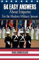 64 Easy Answers About Etiquette for the Modern Military Spouse 1477625917 Book Cover