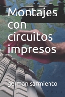 Montajes con circuitos impresos (Spanish Edition) B085RNKX6M Book Cover