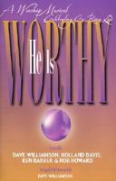 He is Worthy: A Worship Musical Celebrating Our Risen Lord 3010381018 Book Cover